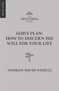 Discerning God’s Plan: How to Know His Will for Your Life - The ...