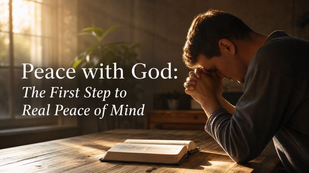 Peace with God: The First Step to Real Peace of Mind